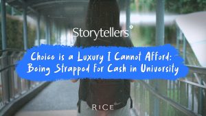 Choice is a Luxury I Cannot Afford: Being Strapped for Cash in University